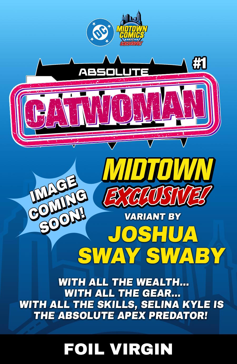 Absolute Catwoman #1  Midtown Exclusive Joshua Sway Swaby Virgin Foil Cover (DC All In)