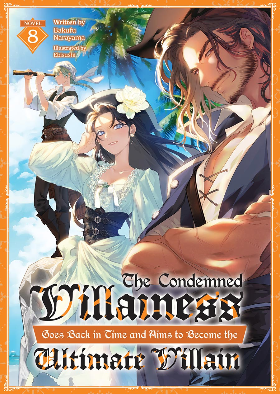 Condemned Villainess Goes Back In Time And Aims To Become The Ultimate Villain Light Novel Vol 8
