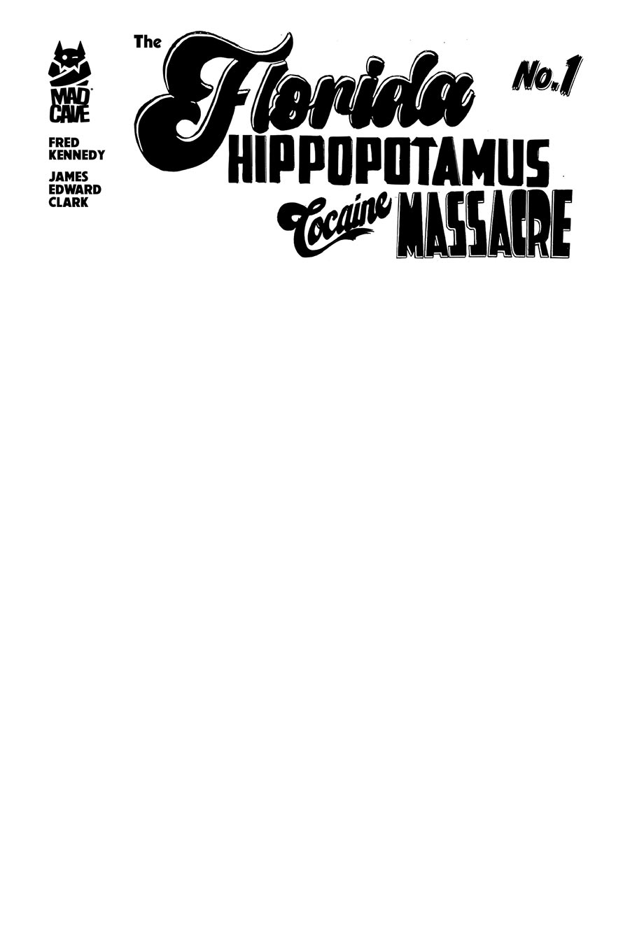 Florida Hippopotamus Cocaine Massacre #1 Cover D 3rd Ptg A Blank Variant Cover