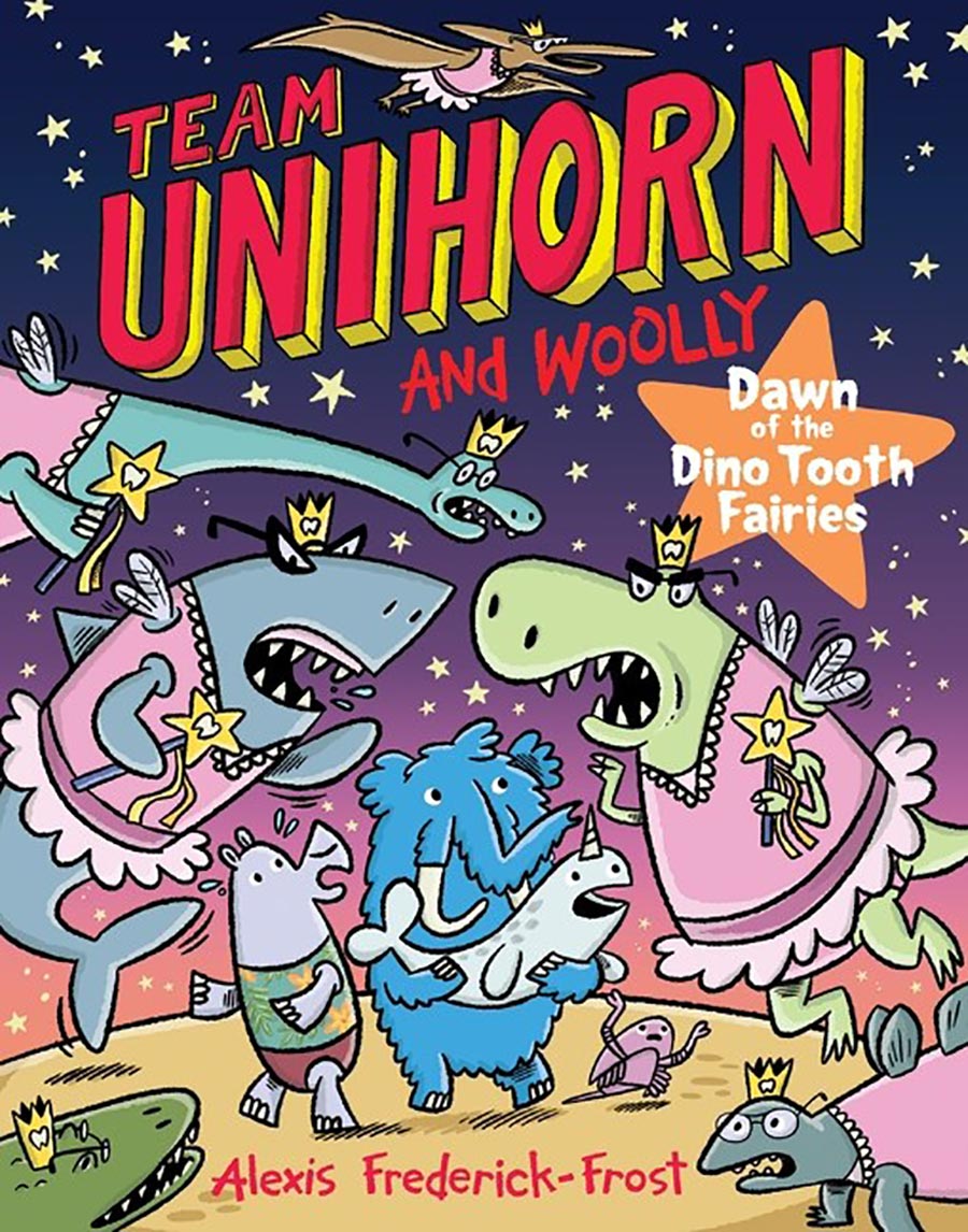 Team Unihorn And Woolly Vol 3 Dawn Of The Dino Tooth Fairies TP