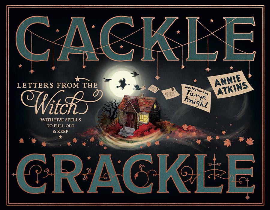 Letters From The Witch Cackle Crackle With Five Spells From Practising Witches To Pull Out And Keep HC