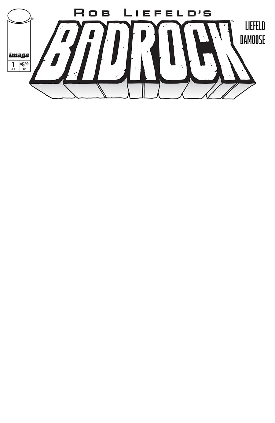 Rob Liefelds Badrock #1 Cover F Variant Blank Cover