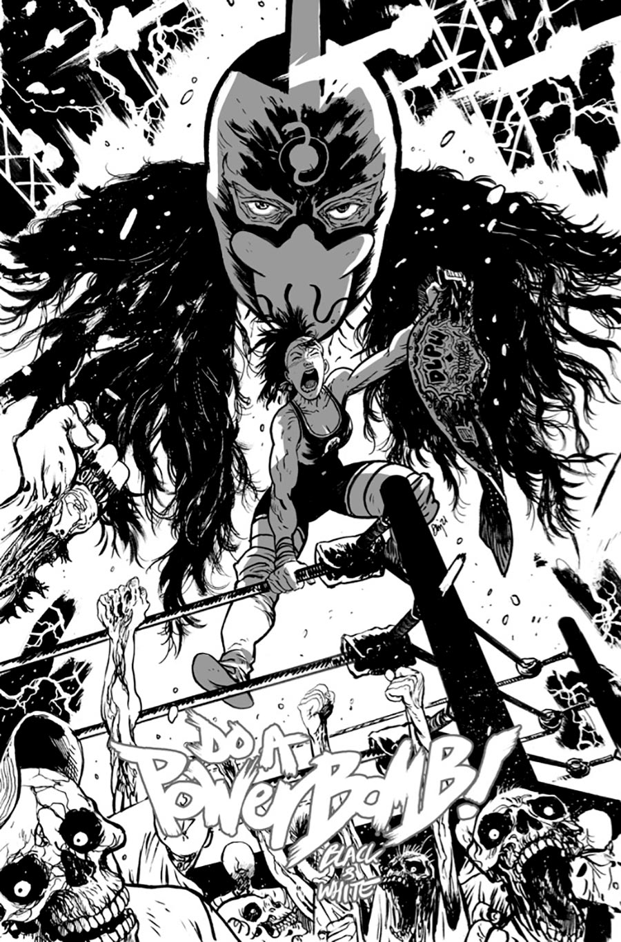 Do A Powerbomb Black & White #1 Cover B Variant Daniel Warren Johnson Cover