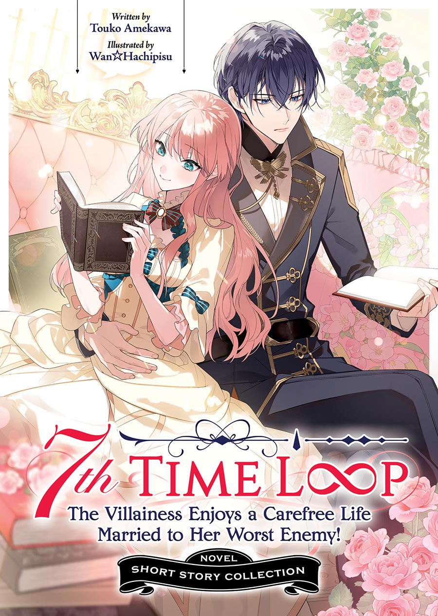 7th Time Loop Villainess Enjoys A Carefree Life Married To Her Worst Enemy Short Story Collection Light Novel