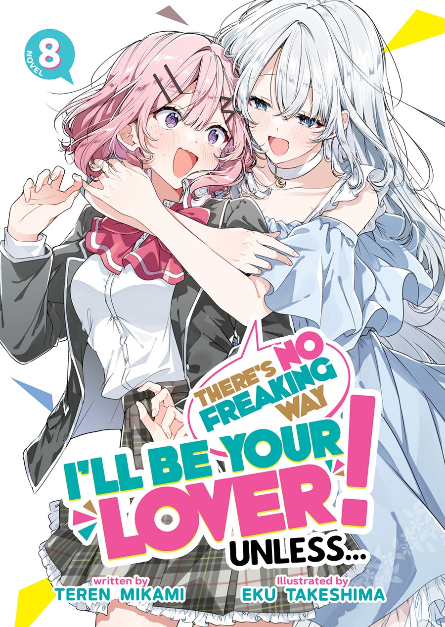 Theres No Freaking Way Ill Be Your Lover Unless Light Novel Vol 8
