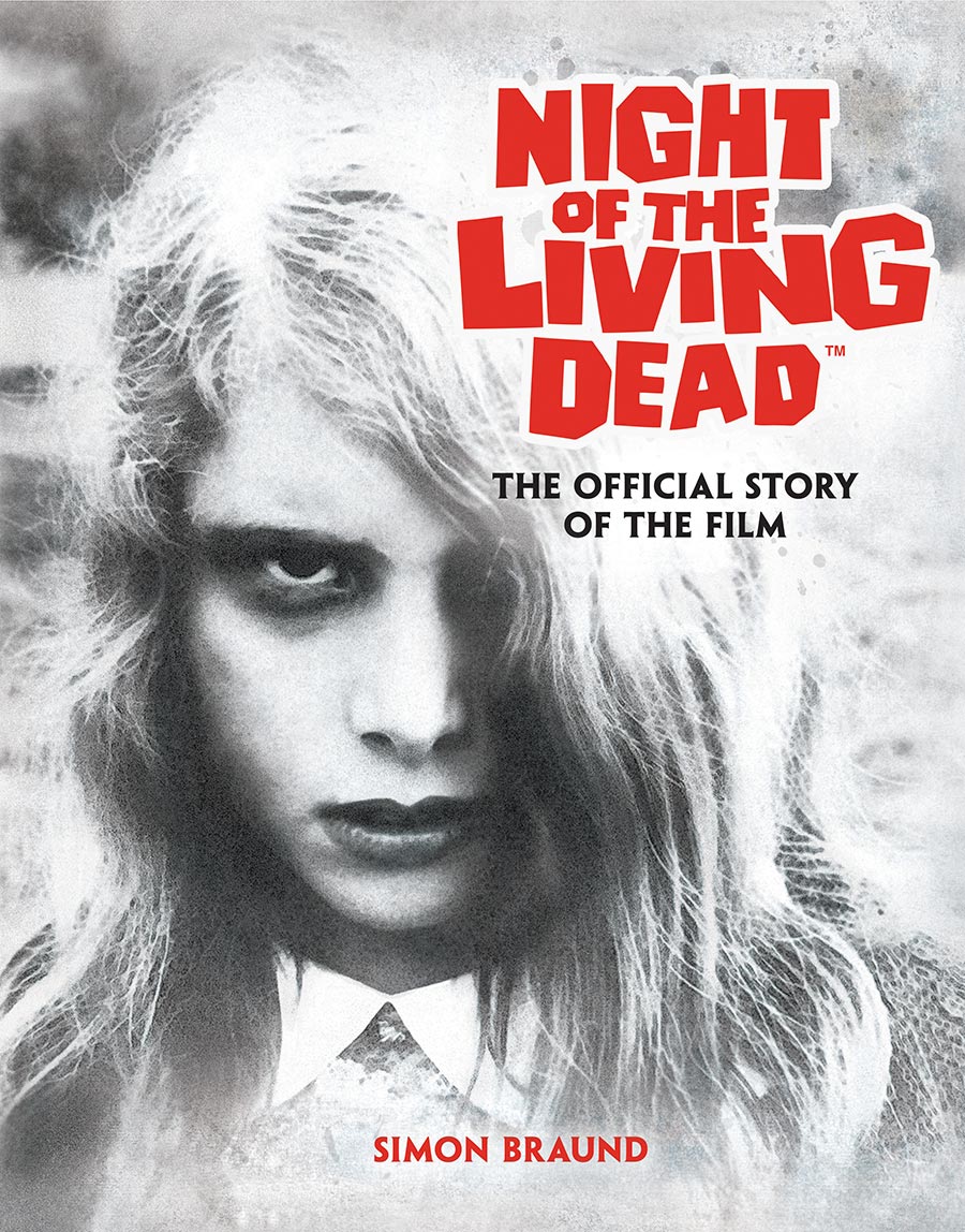 Night Of The Living Dead The Official Story Of The Film HC