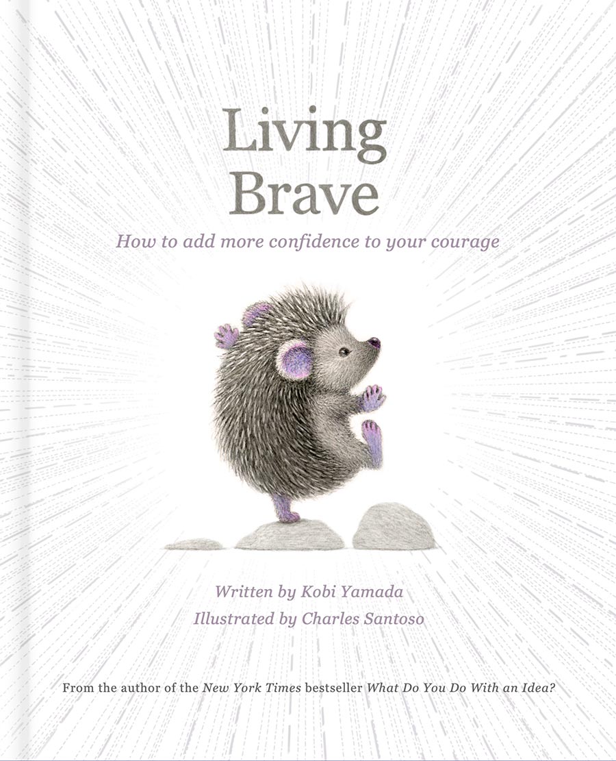 Living Brave How To Add More Confidence To Your Courage HC