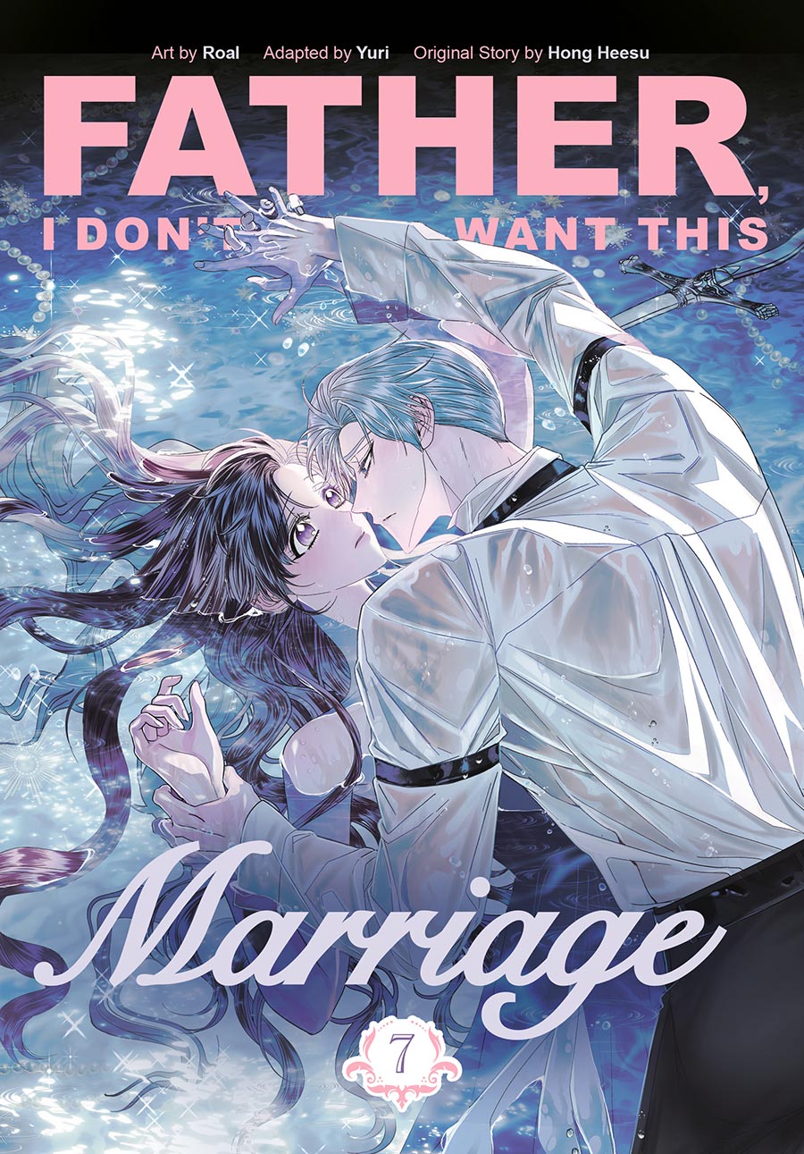 Father I Dont Want This Marriage Vol 7 GN