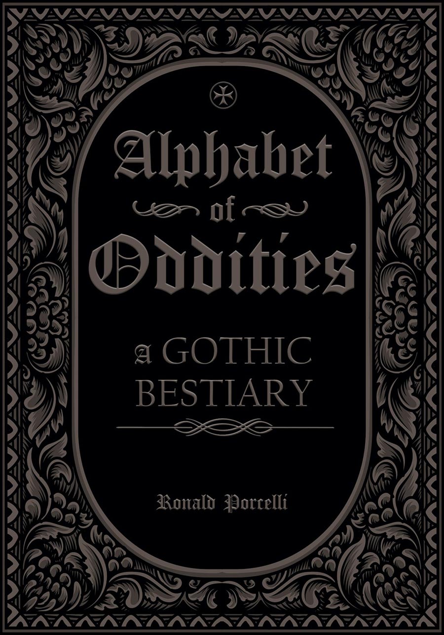 Alphabet Of Oddities A Gothic Bestiary HC