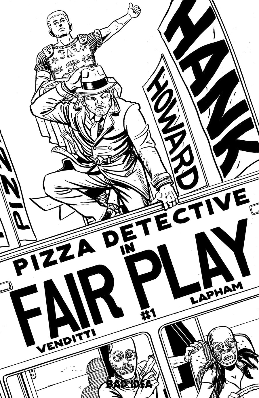Hank Howard Pizza Detective The Fair Play #1 (One Shot) Cover D Incentive David Lapham Black & White Cover