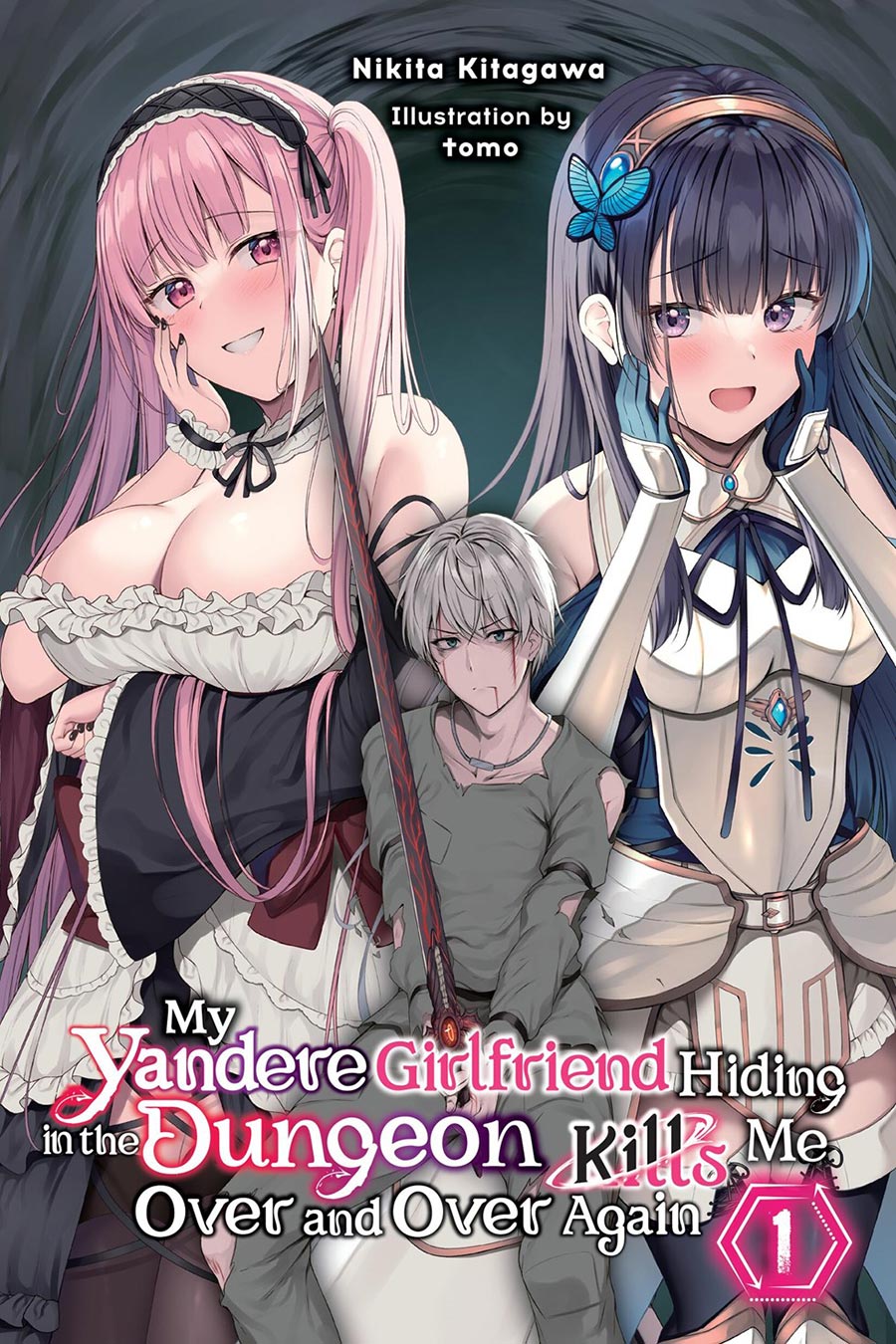 My Yandere Girlfriend Hiding In The Dungeon Kills Me Over And Over Again Light Novel Vol 1