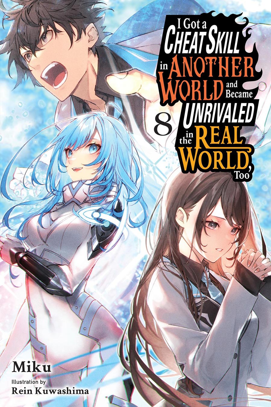 I Got A Cheat Skill In Another World And Became Unrivaled In The Real World Too Light Novel Vol 8