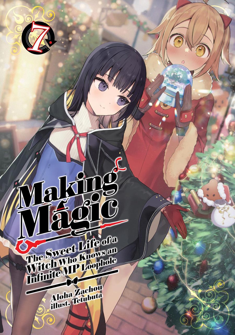 Making Magic The Sweet Life Of A Witch Who Knows An Infinite MP Loophole Light Novel Vol 7