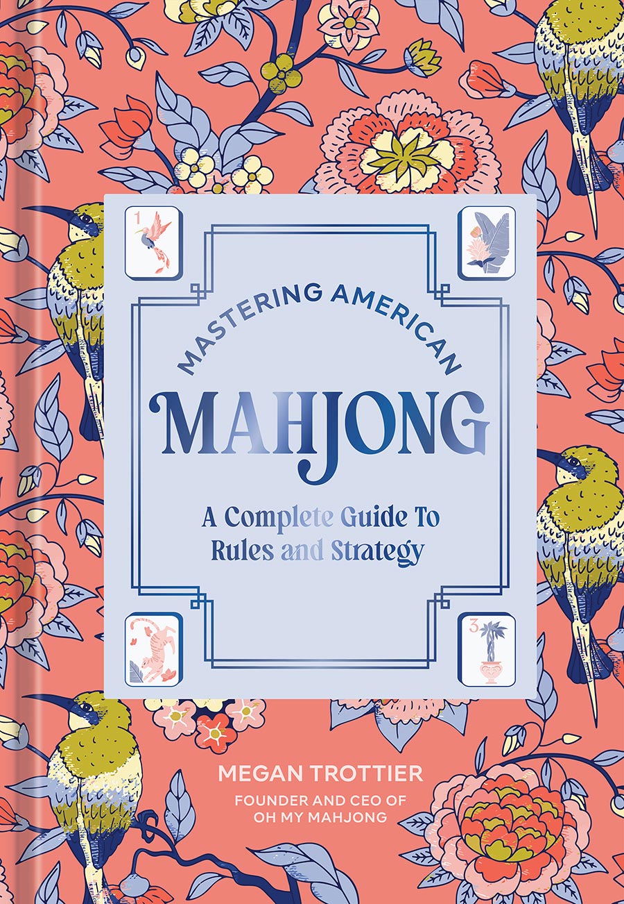 Mastering American Mahjong A Complete Guide To Rules And Strategy HC