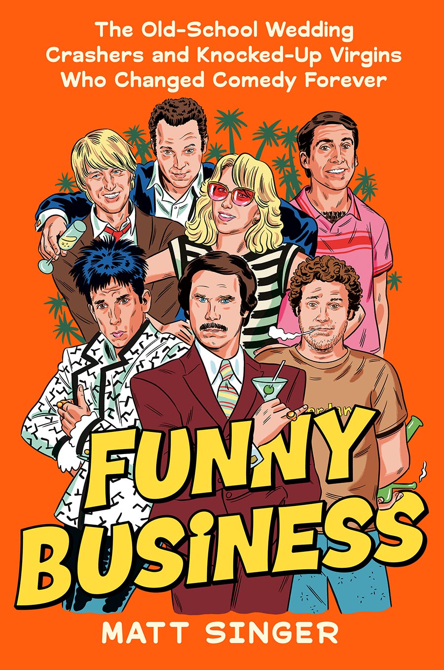 Funny Business The Old-School Wedding Crashers And Knocked-Up Virgins Who Changed Comedy Forever HC