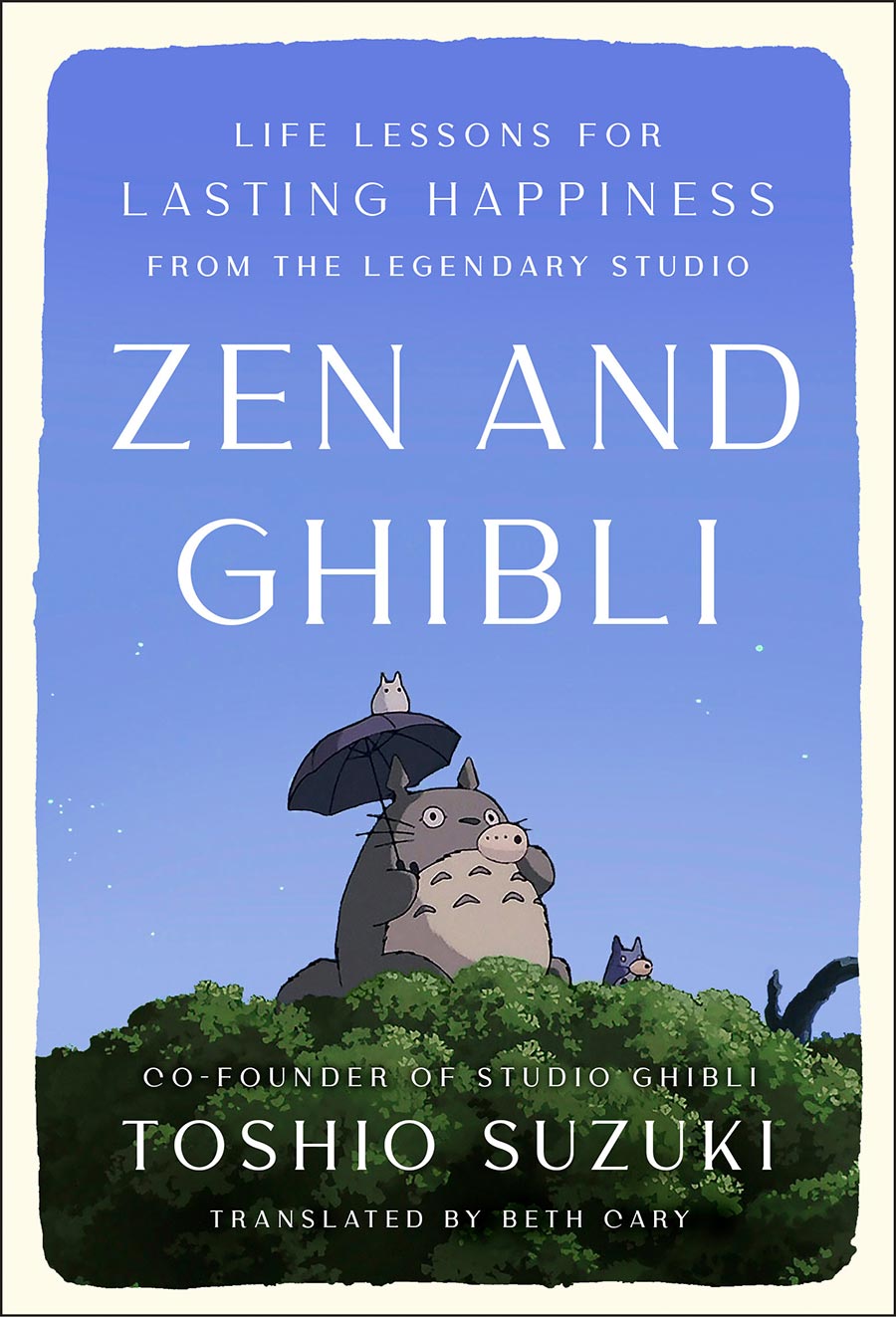 Zen And Ghibli Life Lessons For Lasting Happiness From The Legendary Studio HC