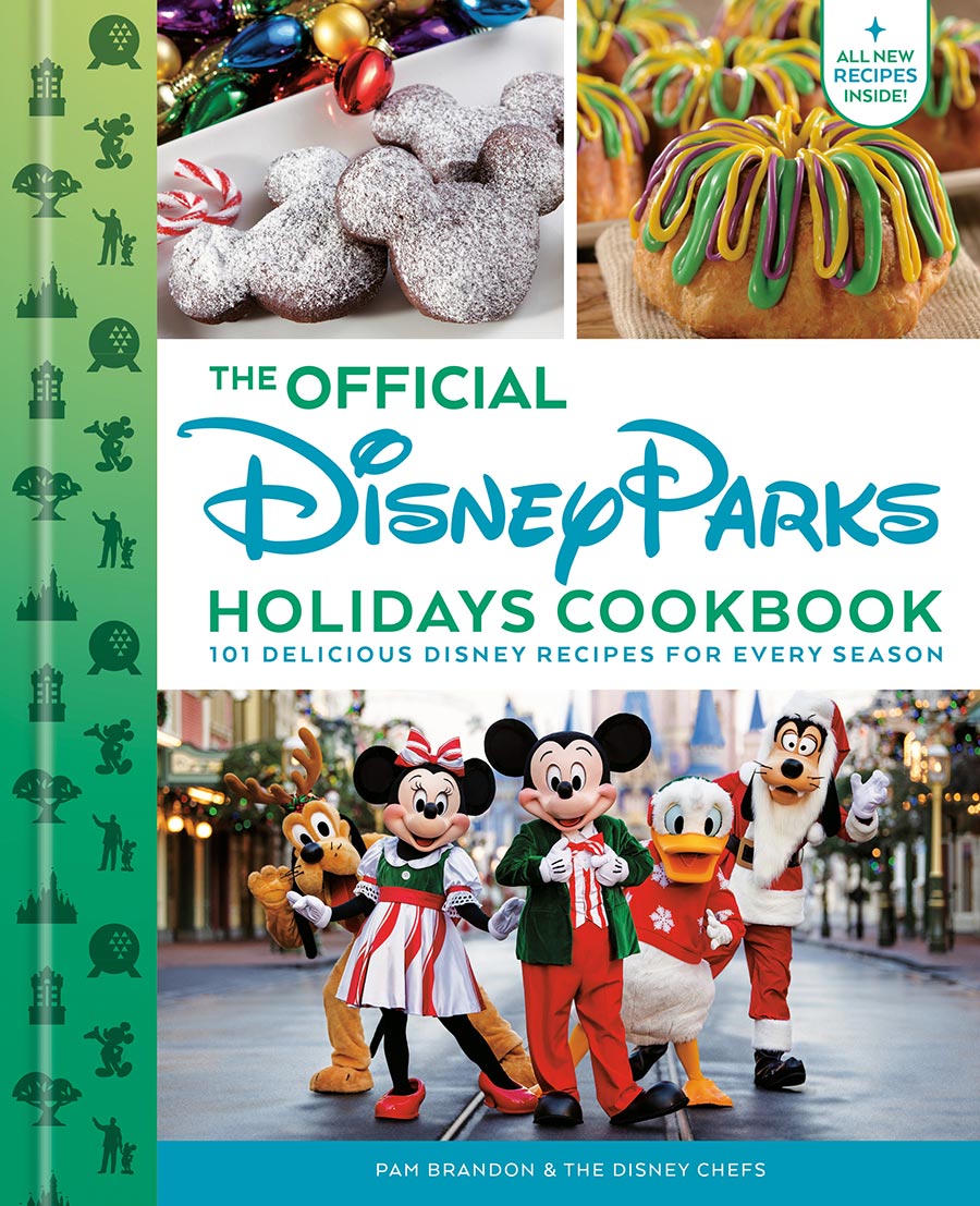 Delicious Disney The Official Disney Parks Holidays Cookbook 101 Delicious Disney Recipes For Every Season HC