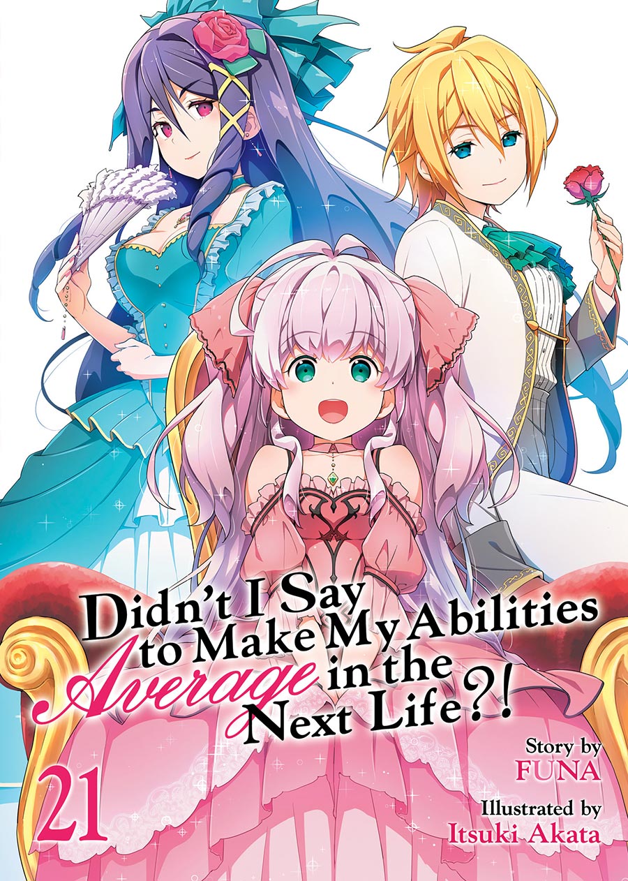 Didnt I Say To Make My Abilities Average In The Next Life Light Novel Vol 21