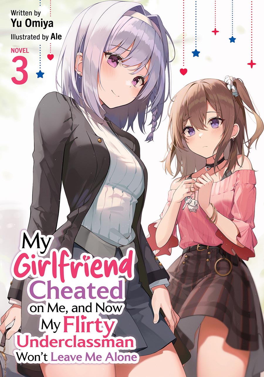 My Girlfriend Cheated On Me And Now My Flirty Underclassman Wont Leave Me Alone Light Novel Vol 3