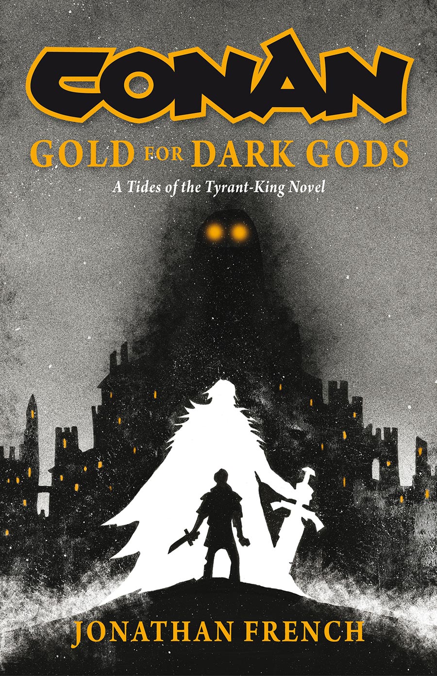 Conan Gold For Dark Gods A Tides Of The Tyrant-King Novel HC