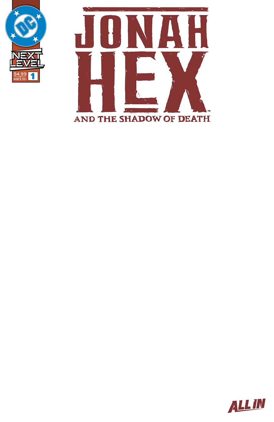 Jonah Hex And The Shadow Of Death #1 Cover E Variant Blank Card Stock Cover (DC Next Level)