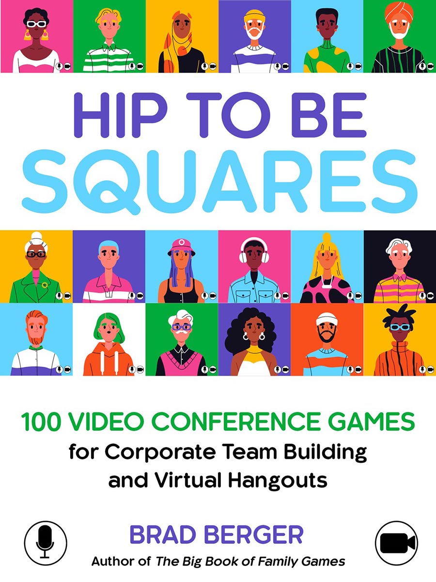 Hip To Be Squares 100 Video Conference Games For Corporate Team Building And Virtual Hangouts HC