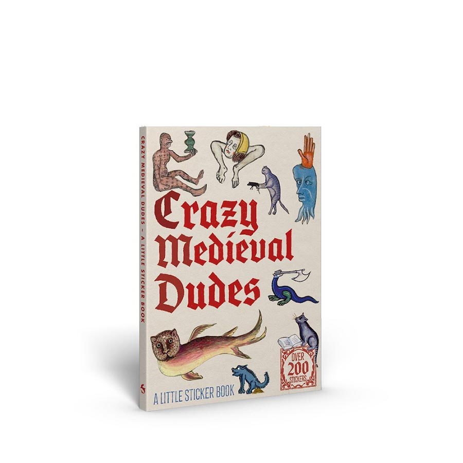 Crazy Medieval Dudes A Little Sticker Book TP