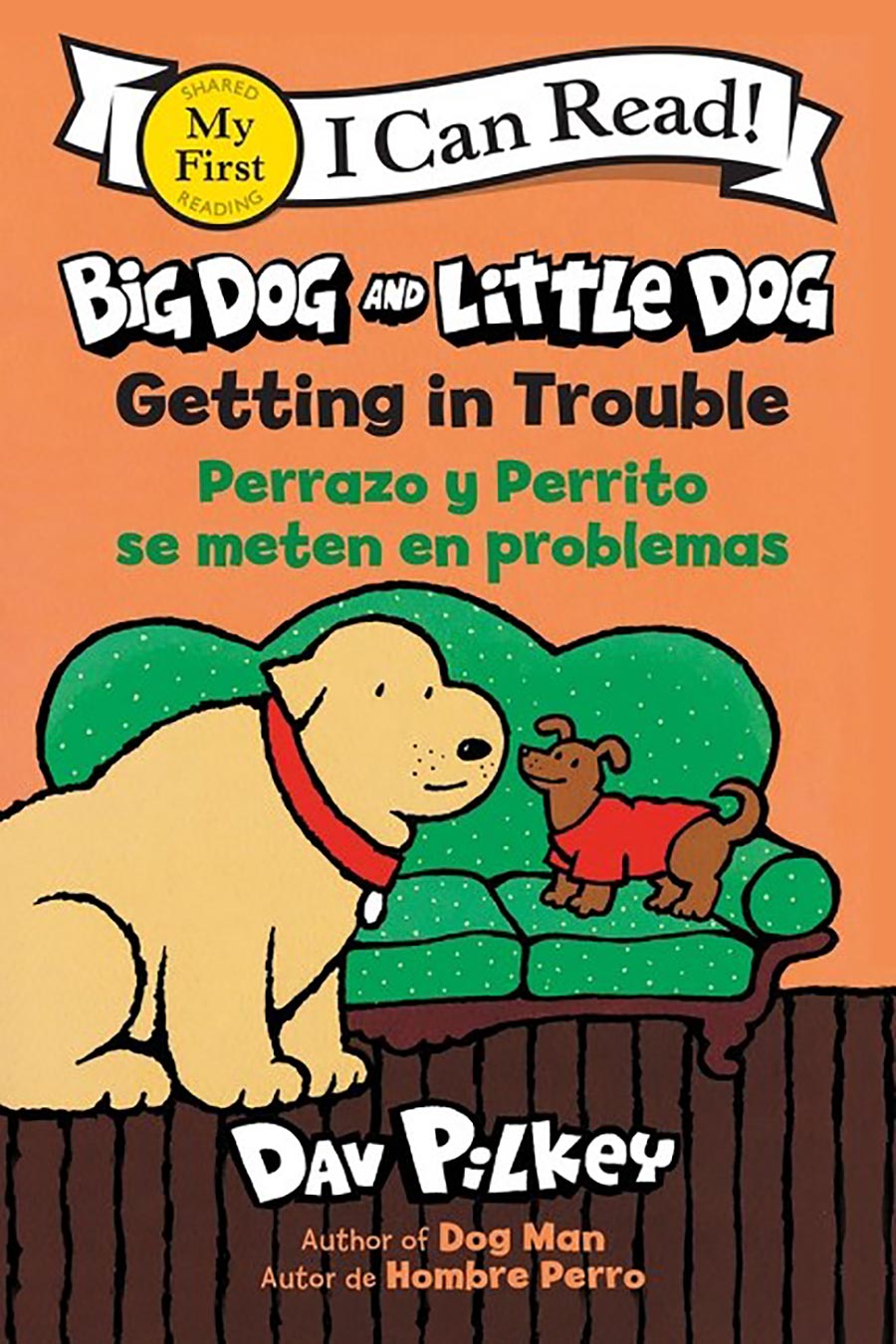 I Can Read Big Dog And Little Dog Getting In Trouble Perrazo Y Perrito Se Meten En Problema TP (Bilingual Language Edition)
