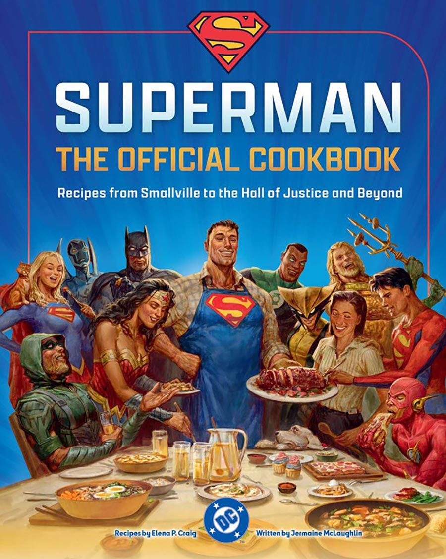 Superman The Official Cookbook Recipes From Smallville To The Hall Of Justice And Beyond HC