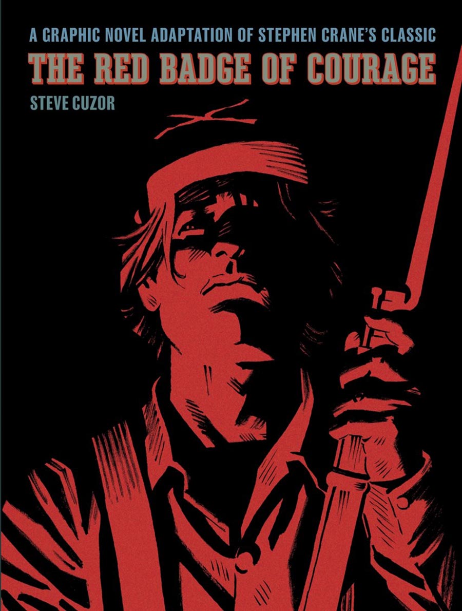 Red Badge Of Courage A Graphic Novel Adaptation Of Stephen Cranes Classic HC