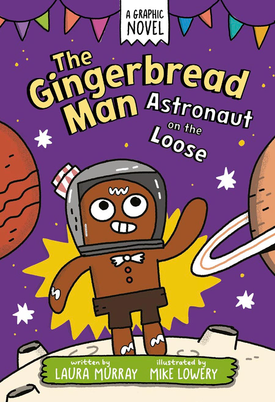 Gingerbread Man Astronaut On The Loose A Graphic Novel HC