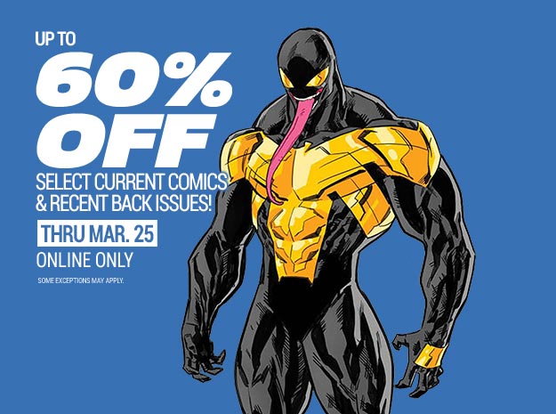 Up to 60% off select current comics and recent back issues