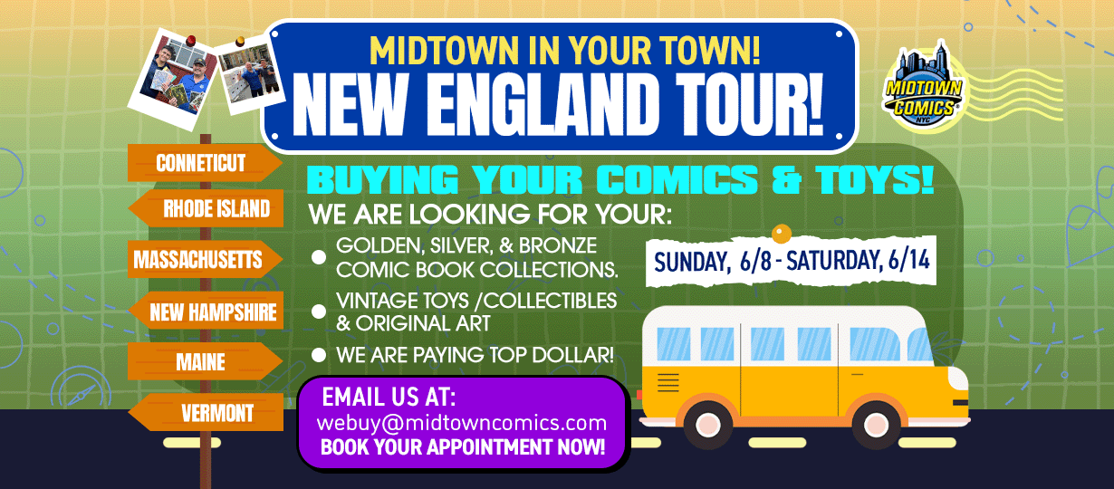 Sell your collection to Midtown Comics! We're on the road in New England, June 8-14