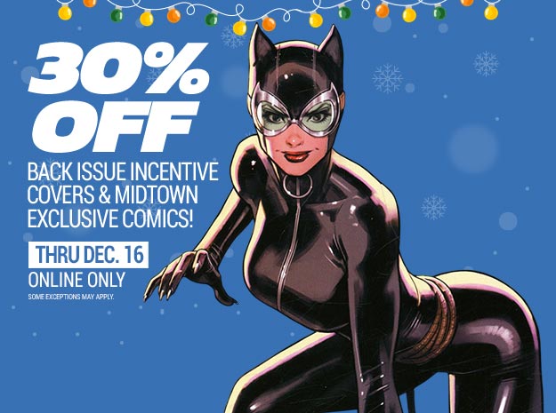 30% off incentive back issues & Midtown exclusive variants