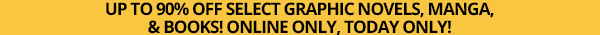Up to 90% Off Select Graphic Novels, manga, and books! Online only, Today only! mobile