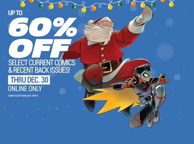Up to 60% Off Select Current Comics and Recent Back Issues