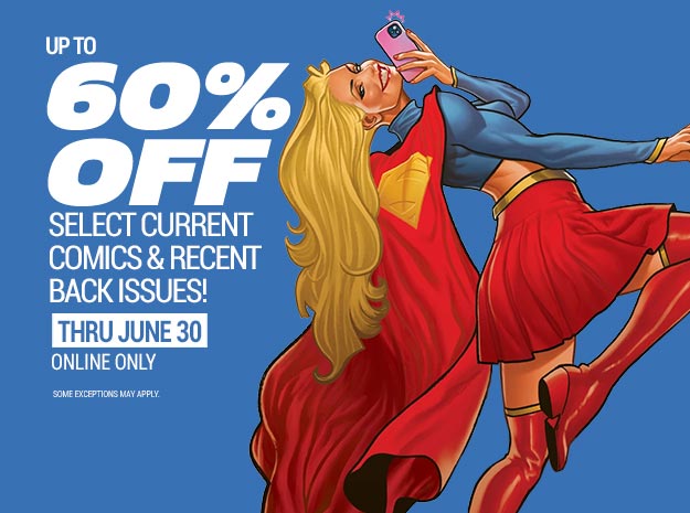 Up to 60% Off Select Current Comics and Recent Back Issues