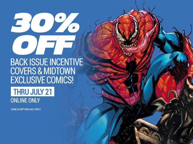 30% off Back issue incentive covers and Midtown exclusive comics 