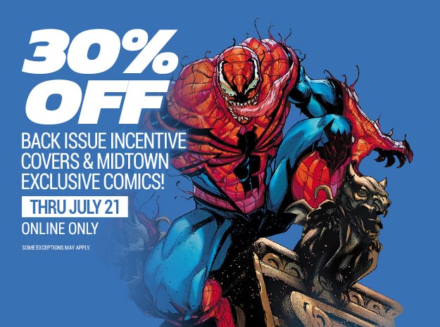 30% off Back issue incentive covers and Midtown exclusive comics 