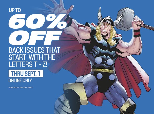 UP TO 60% OFF BACK ISSUES THAT START WITH LETTERS T-Z