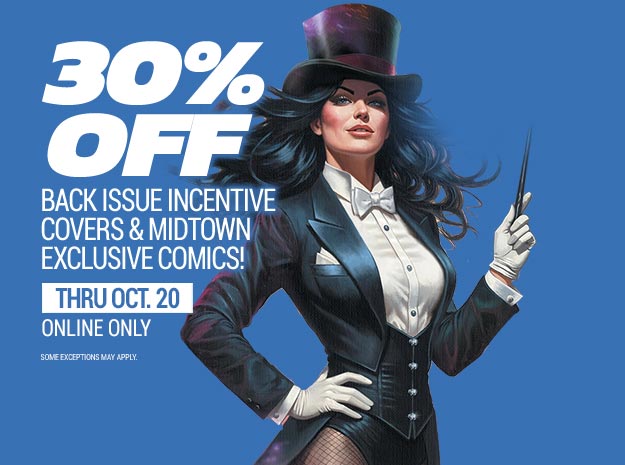 30% off Back issue incentive covers and Midtown exclusive comics 