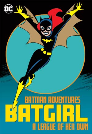 Batman Adventures Batgirl A League Of Her Own TP